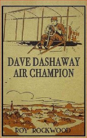 [Gutenberg 48655] • Dave Dashaway, Air Champion; Or, Wizard Work in the Clouds